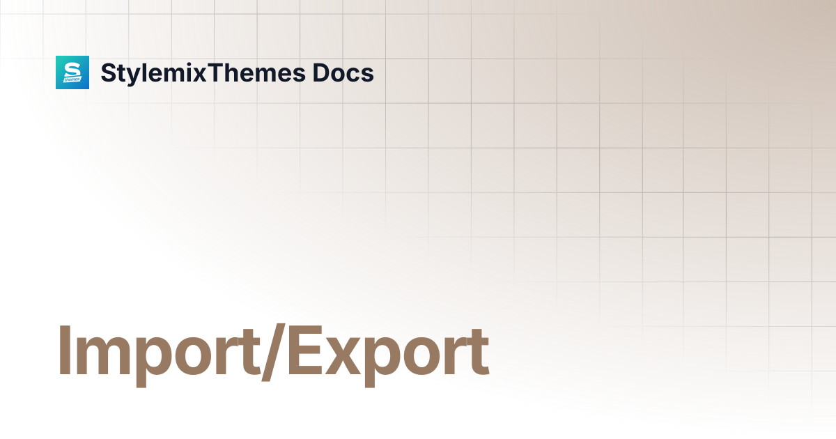Import/Export | Companion Theme Documentation | StylemixThemes Docs
