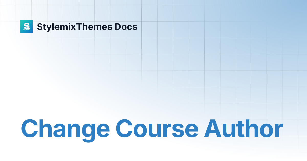 Change Course Author | GlobalStudy Documentation | StylemixThemes Docs
