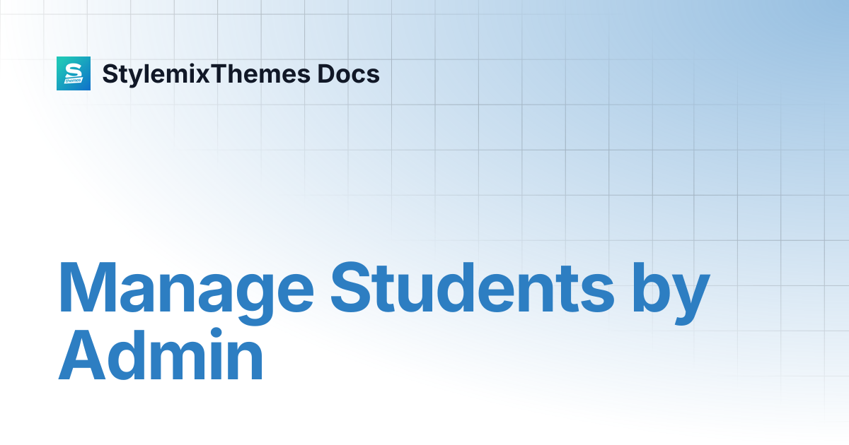 Manage Students by Admin | GlobalStudy Documentation | StylemixThemes Docs