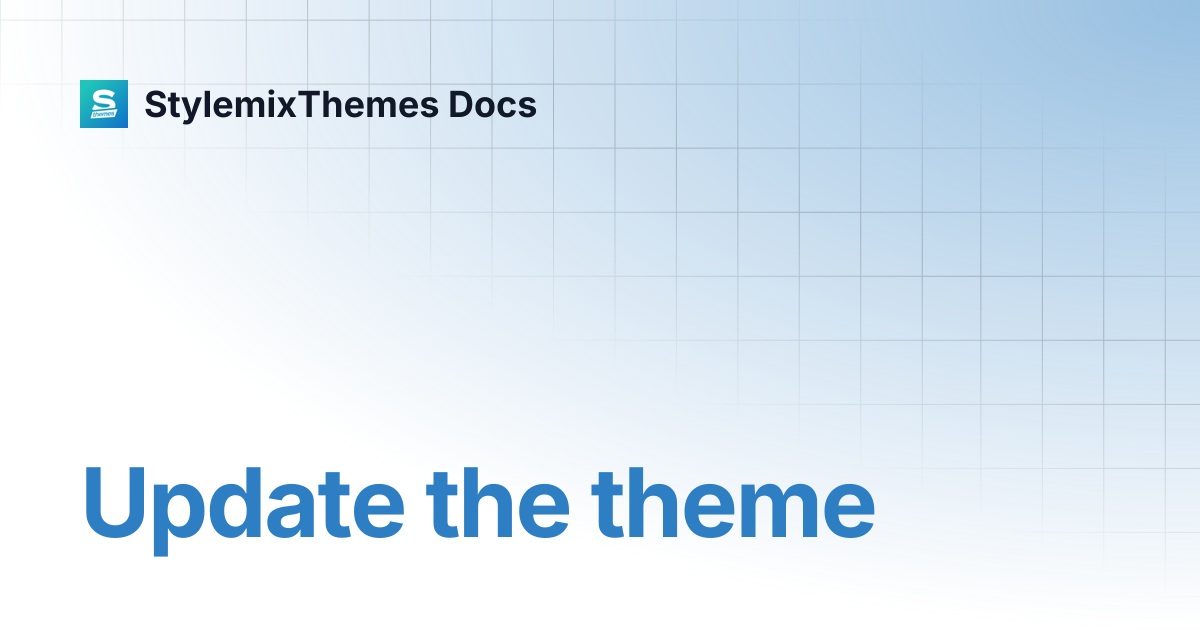 Update the theme | Manufacturer Theme Documentation | StylemixThemes Docs