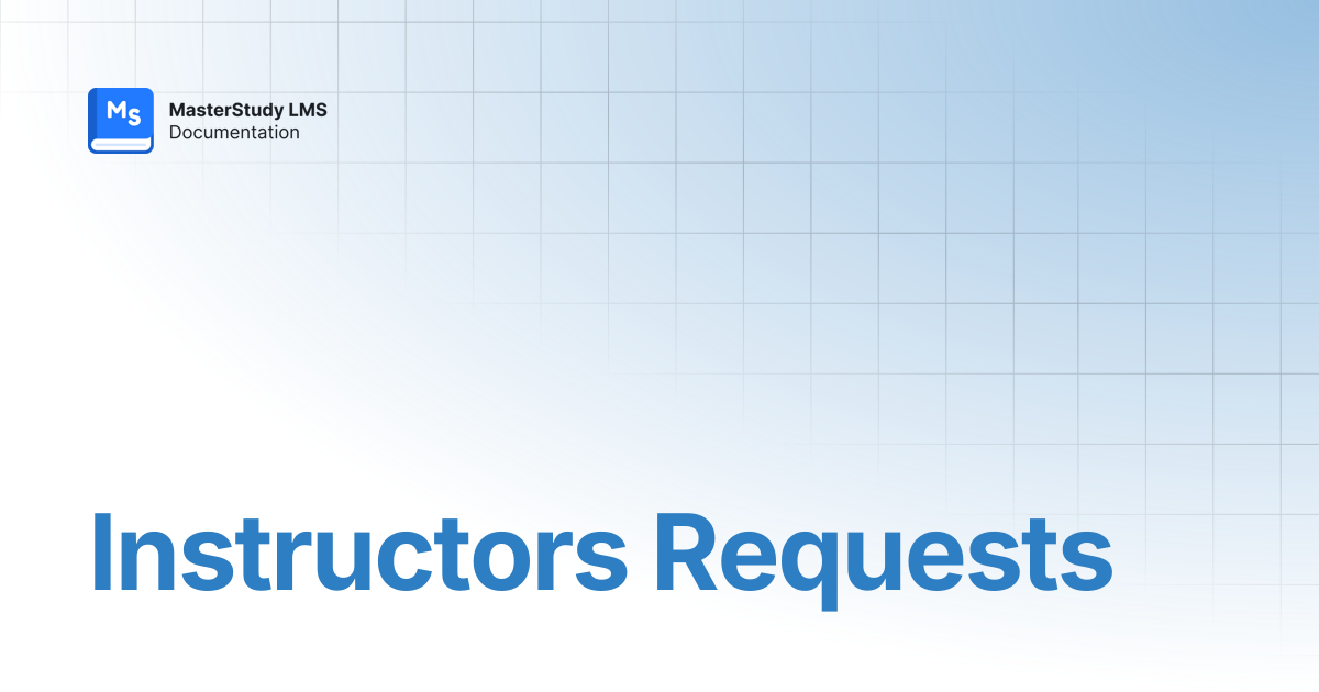 Instructors Requests | MasterStudy LMS Pro Plus | StylemixThemes Docs