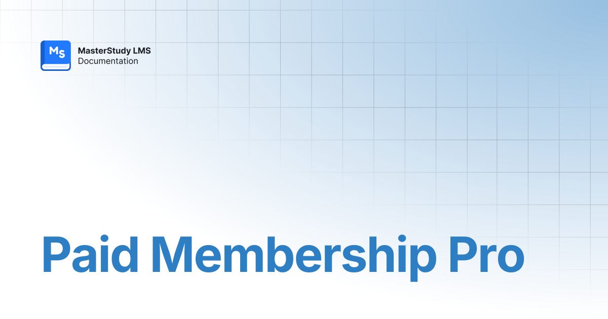 Paid Membership Pro | MasterStudy LMS Pro Plus | StylemixThemes Docs