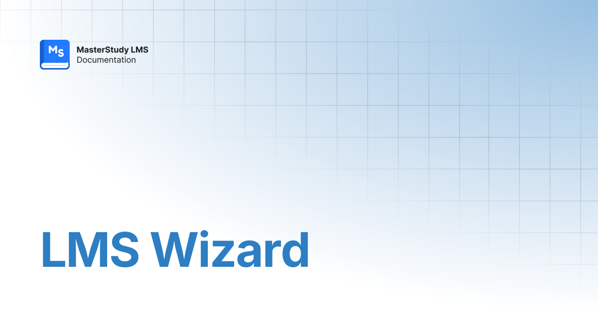 LMS Wizard | MasterStudy LMS Pro Plus | StylemixThemes Docs