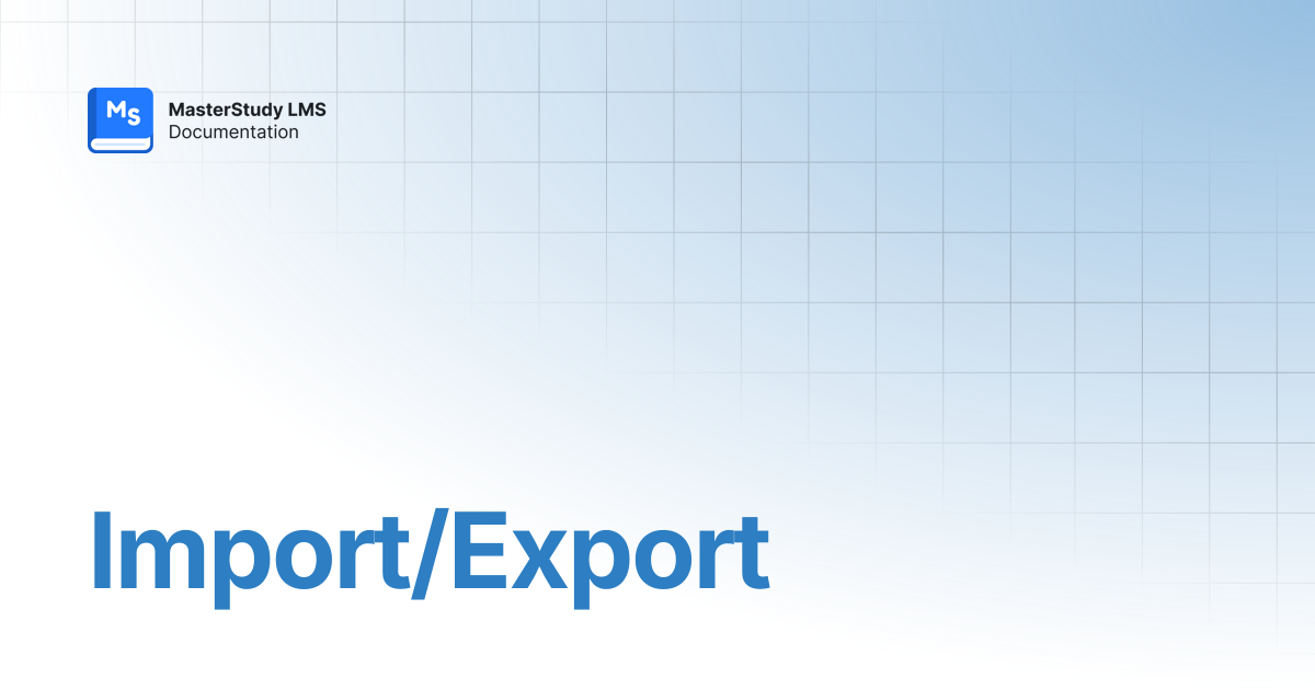 Import/Export | MasterStudy LMS Pro Plus | StylemixThemes Docs