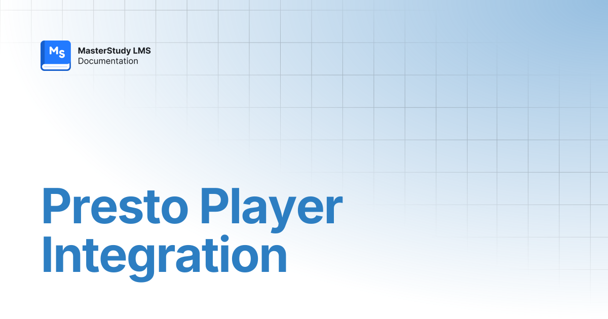 Presto Player Integration | MasterStudy LMS Pro Plus | StylemixThemes Docs