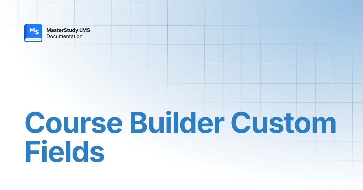 Course Builder Custom Fields | MasterStudy LMS Pro Plus ...