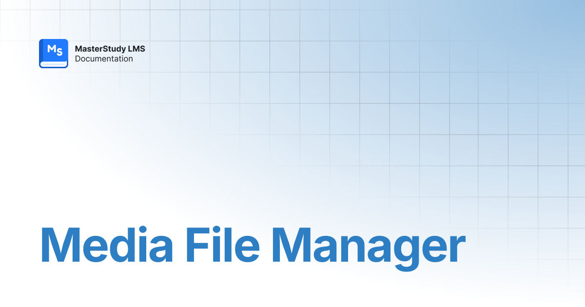 Media File Manager | MasterStudy LMS Pro Plus | StylemixThemes Docs