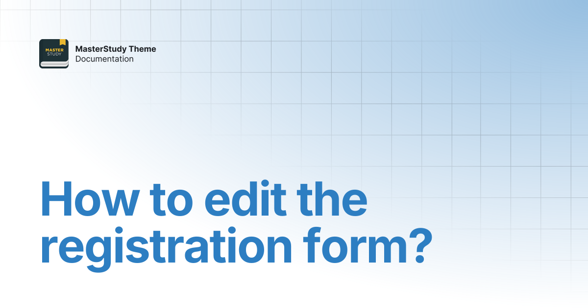 How to edit the registration form? | MasterStudy Theme Documentation ...