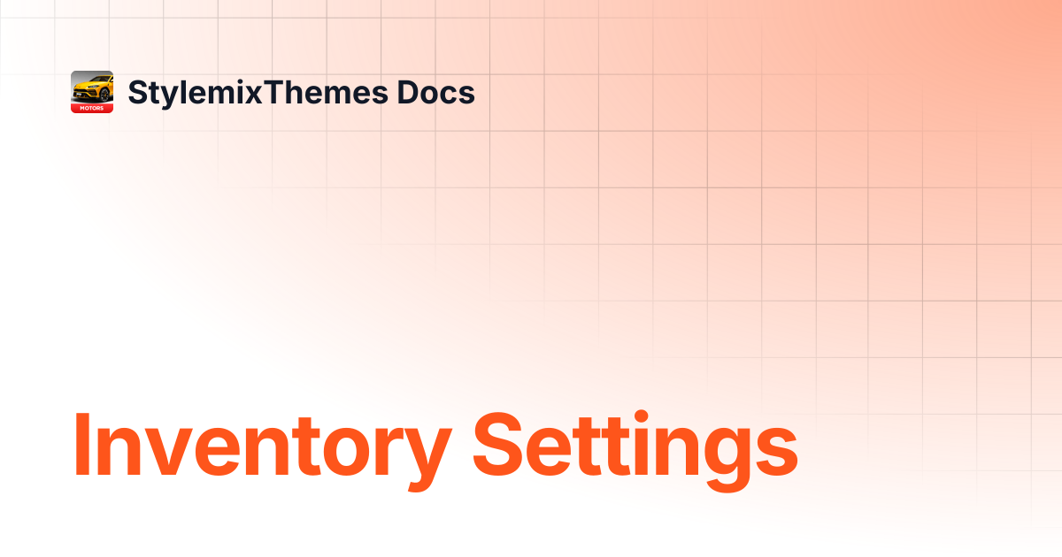 Inventory Settings | Motors Theme Documentation | StylemixThemes Docs