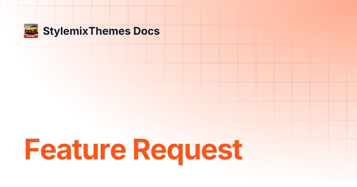 Feature Request | Motors Theme Documentation | StylemixThemes Docs