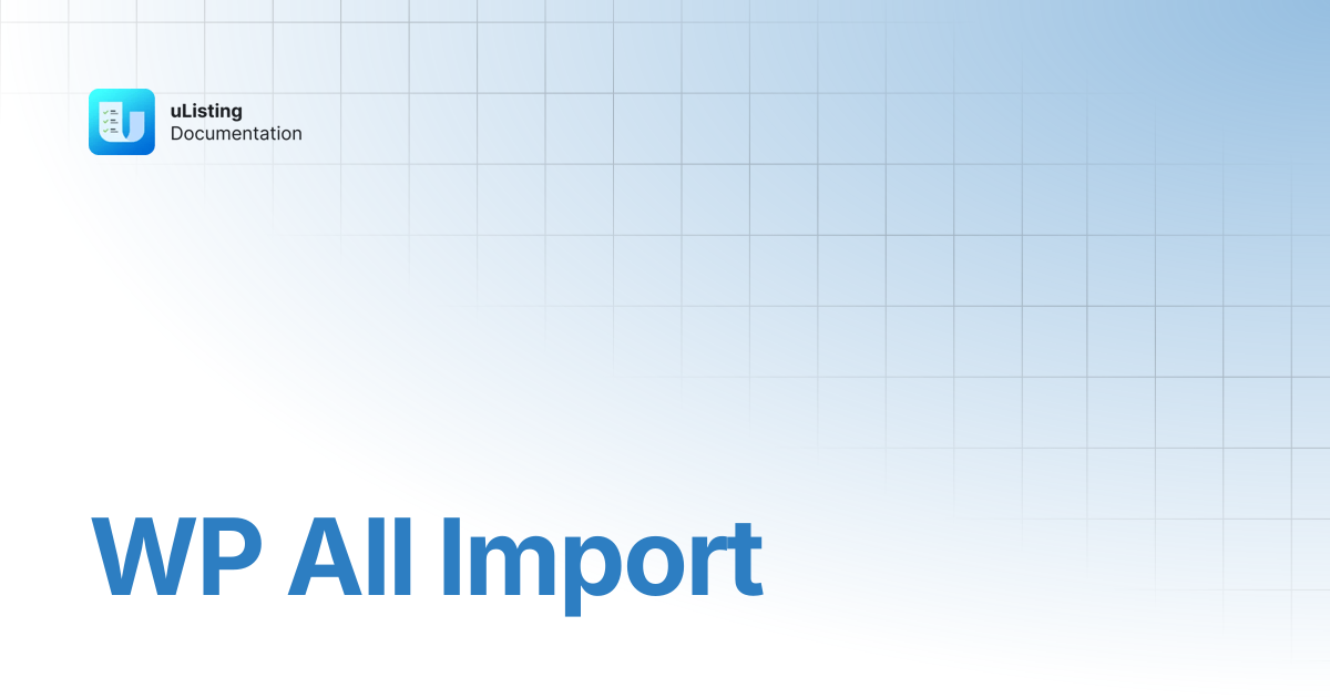 WP All Import | uListing Plugin | StylemixThemes Docs